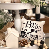 Tiered Tray Mini Pillow | Let’s Get Cozy | Farmhouse Tiered Tray Decor | Christmas Tiered Tray Decor