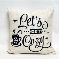 Let’s Get Cozy - pillow cover