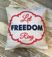 Let Freedom Ring - pillow cover