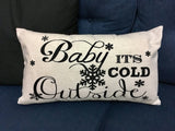 Baby its Cold Outside - pillow cover