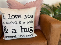 I Love You a Bushel & a Peck - pillow cover