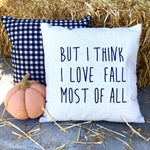 Love Fall Most of All - pillow cover