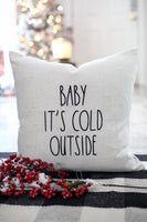 Baby It’s Cold Outside(Rae Dunn inspired) - pillow cover