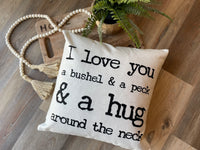 I Love You a Bushel & a Peck - pillow cover