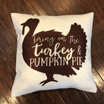 Bring On the Turkey - pillow cover