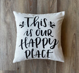 This is Our Happy Place - pillow cover