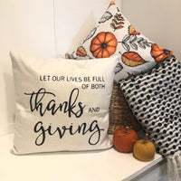 Be Full of Thanks & Giving - pillow cover